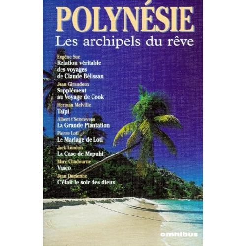 Polynesie - Les Archipels Du Rêve