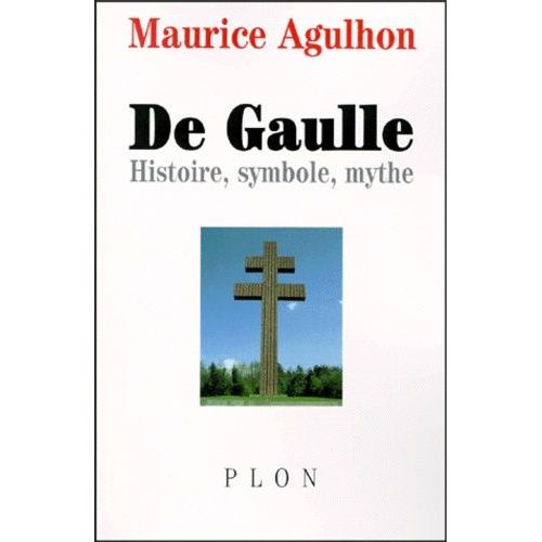 De Gaulle - Histoire, Symbole, Mythe