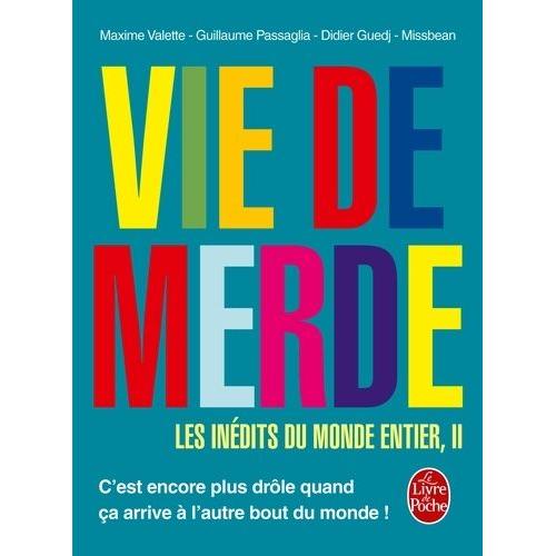 Vie De Merde - Les Inédits Du Monde Entier, Tome 2