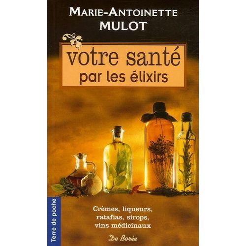 Votre Santé Par Les Élixirs - Commercialisé Sans Autorisation De L'auteur Ou De Ses Ayant Droits