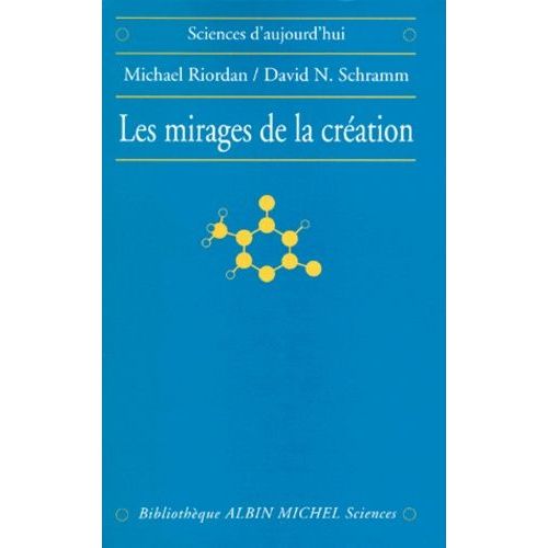 Les Mirages De La Creation - Matière Noire Et Structure De L'univers