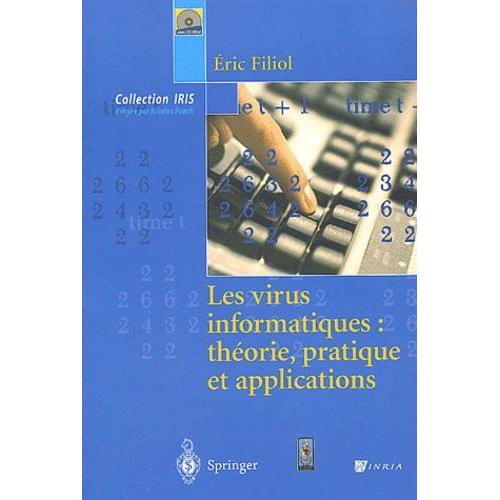Les Virus Informatiques : Théorie, Pratique Et Applications