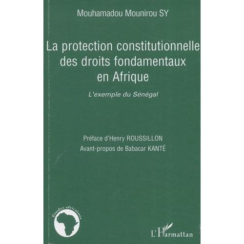 La Protection Constitutionnelle Des Droits Fondamentaux En Afrique - L'exemple Du Sénégal