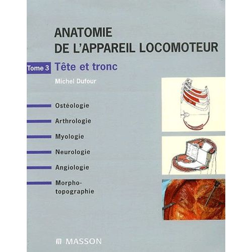 Anatomie De L'appareil Locomoteur - Tome 3, Tête Et Tronc