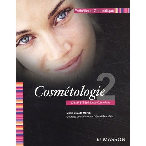 Esthétique-Cosmétique Cap, Bp, Bts - Tome 2, Cosmétologie