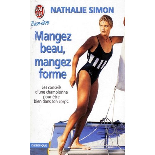 Mangez Beau, Mangez Forme - La Beauté Vient De L'intérieur