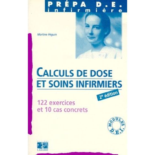 Calculs De Dose Et Soins Infirmiers - 2ème Édition