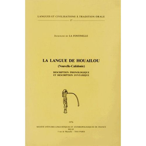 La Langue De Houailou (Nouvelle-Calédonie) - Description Phonologique Et Description Syntaxique