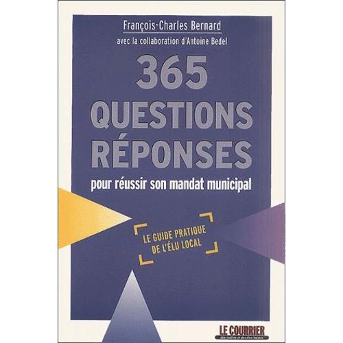 365 Questions-Réponses Pour Réussir Son Mandat Municipal