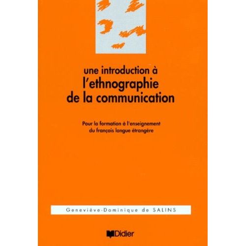 Une Introduction A L'ethnographie De La Communication - Pour La Formation À L'enseignement Du Français Langue Étrangère