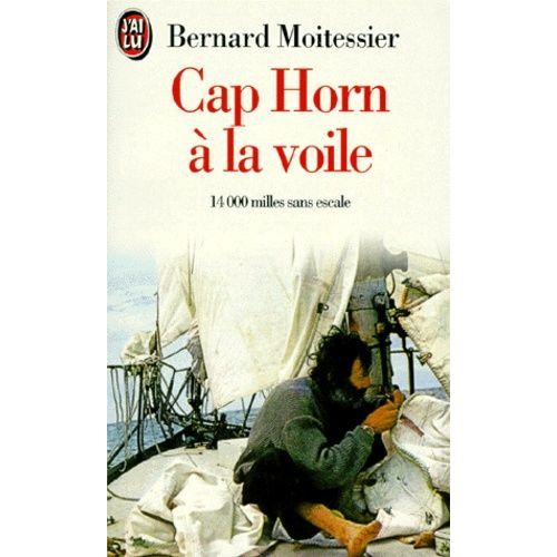 Cap Horn A La Voile - 14 000 Milles Sans Escale