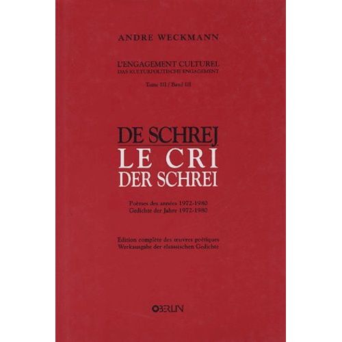 Le Cri : Der Schrei - Tome 3 : Band 3, Poèmes Des Années 1972-1980 : Gediche Der Jahre 1972-1980