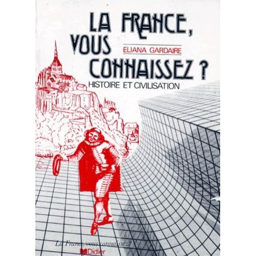 La France Vous Connaissez ? Histoire Et Civilisation