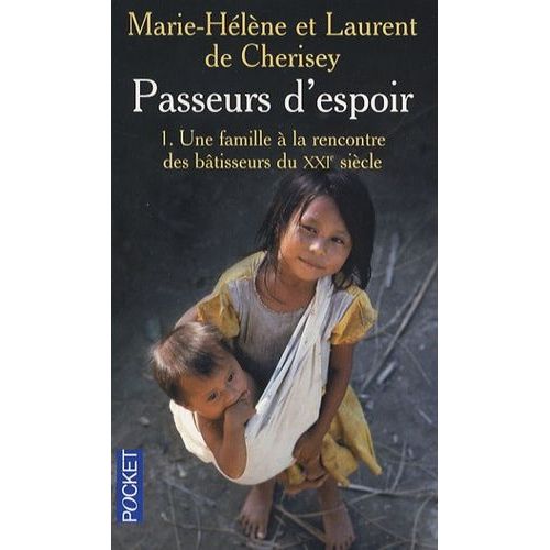 Passeurs D'espoir - Tome 1, Une Famille À La Rencontre Des Bâtisseurs Du Xxie Siècle