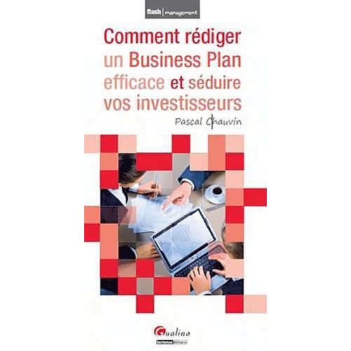 Comment Rédiger Un Business Plan Efficace Et Séduire Vos Investisseurs