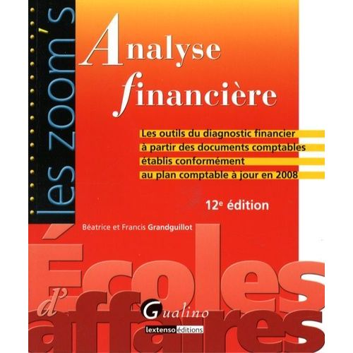 Analyse Financière - Les Outils Du Diagnostic Financier À Partir Des Documents Comptables Établis Conformément Au Plan Comptable À Jour En 2008