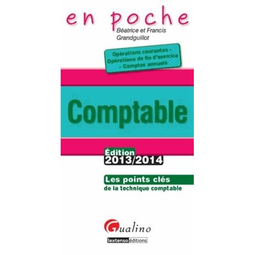 Comptable : Opérations Courantes, Opérations De Fin D'exercice, Comptes Annuels - Les Points Clés De La Technique Comptable