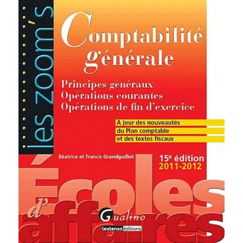 Comptabilité Générale - Principes Généraux, Opérations Courantes, Opérations De Fin D'exercice, 2011-2012