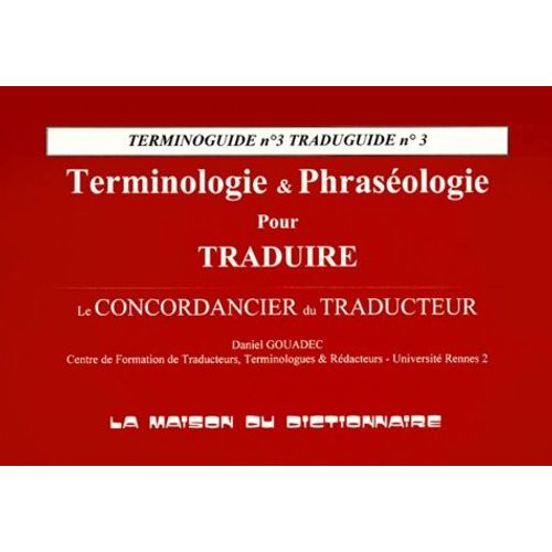 Terminologie & Praseologie Pour Traduire - Le Concordancier Du Traducteur