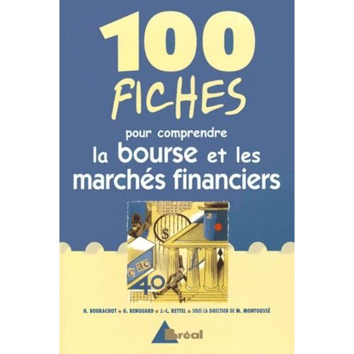 100 Fiches Pour Comprendre La Bourse Et Les Marchés Financiers
