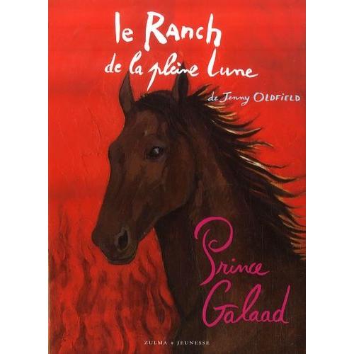 Le Ranch De La Pleine Lune Tome 13 - Prince Galaad