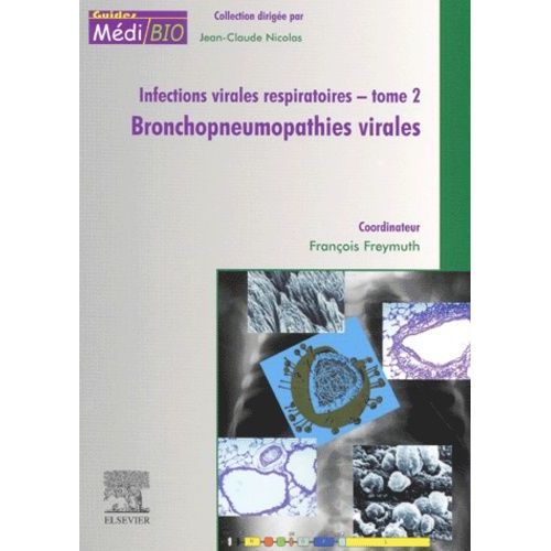 Infections Virales Respiratoires - Tome 2, Bronchopneumopathies Virales