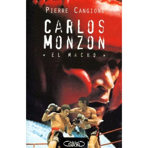 Carlos Monzon - El Macho