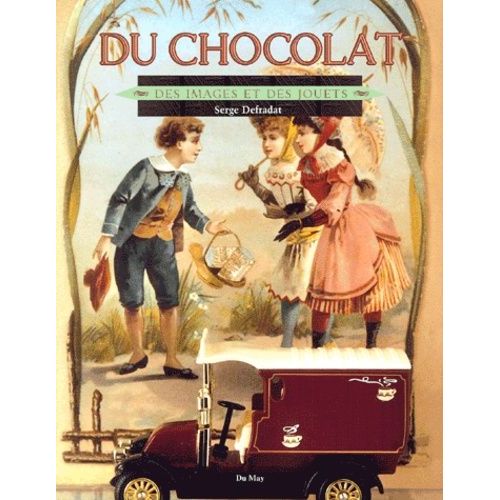Du Chocolat - Des Images Et Des Jouets