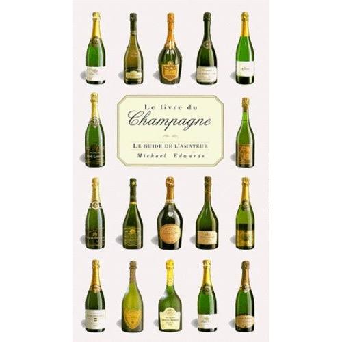 Le Livre Du Champagne - Le Guide De L'amateur