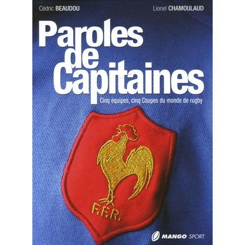 Paroles De Capitaines - Cinq Équipes, Cinq Coupes Du Monde De Rugby