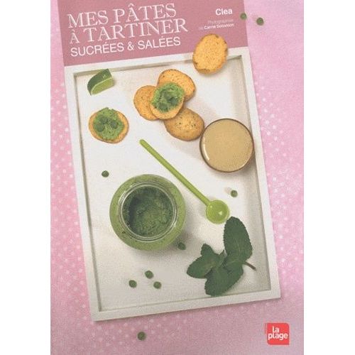 Mes Pâtes À Tartiner Sucrées & Salées