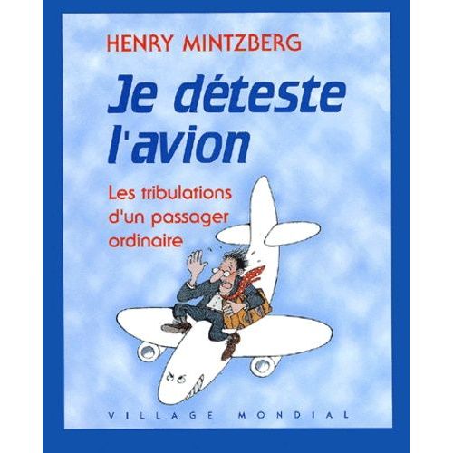 Je Déteste L'avion - Les Tribulations D'un Passager Ordinaire