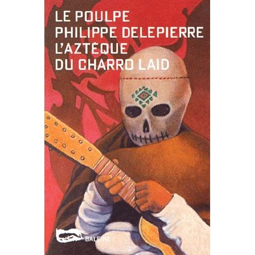L'aztèque Du Charrod Laid