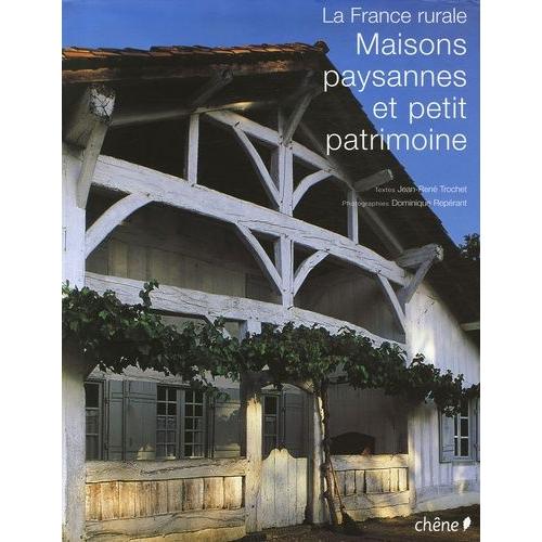 Maisons Paysannes Et Petit Patrimoine - La France Rurale