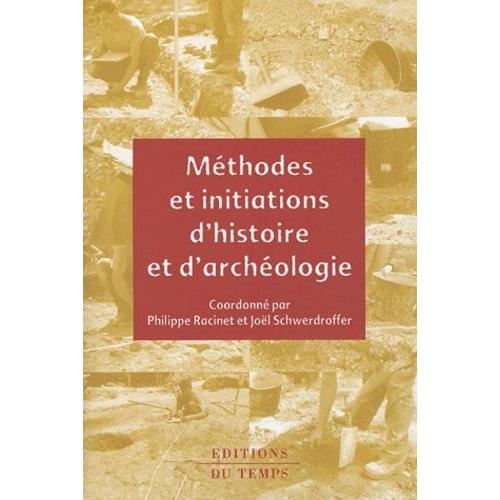 Méthodes Et Initiations D'histoire Et D'archéologie