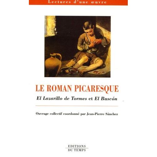Le Roman Picaresque - El Lazarillo De Tormes Et El Buscon
