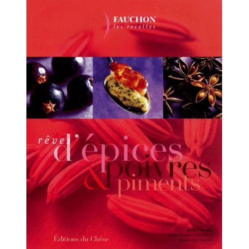 Rêves D'épices, Poivres Et Piments - Les Recettes Fauchon