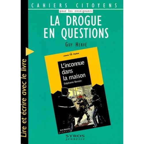 La Drogue En Questions - Lire Et Écrire Avec Le Livre "L'inconnue Dans La Maison" De Stéphanie Benson, Éditions Syros, Collection Souris Noire Numéro 19
