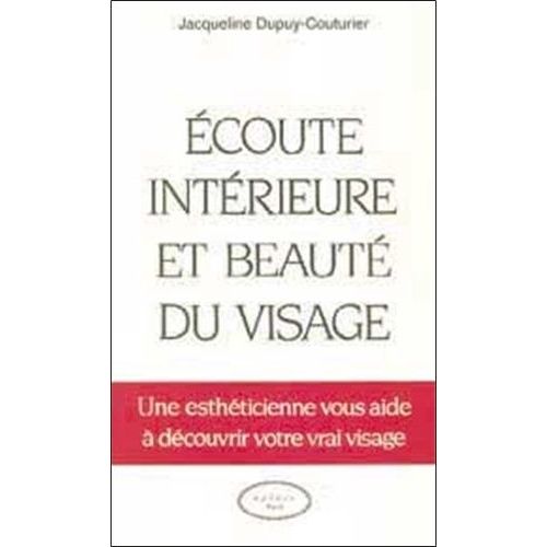 Ecoute Interieure Et Beaute Du Visage - Une Esthéticienne Vous Aide À Découvrir Votre Vrai Visage