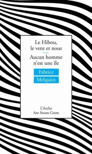 Le Hibou, Le Vent Et Nous & Aucun Homme N'est Une Île