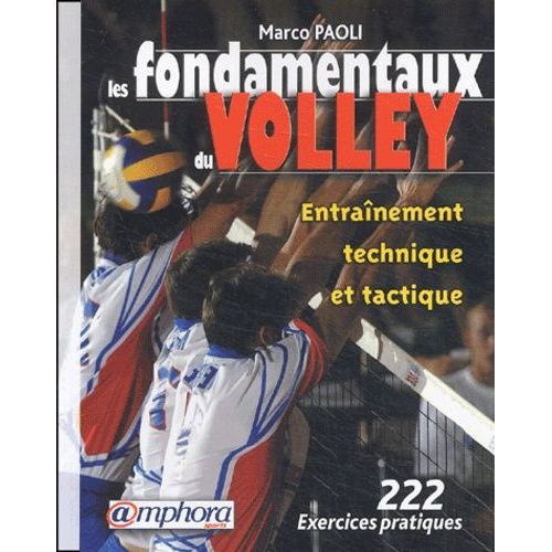Les Fondamentaux Du Volley - Entraînement Technique Et Tactique
