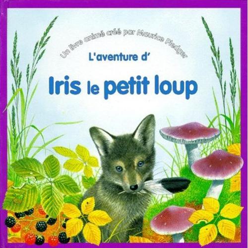 L'aventure D'iris Le Petit Loup