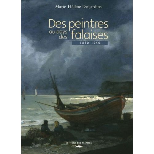 Des Peintres Au Pays Des Falaises - 1830-1940