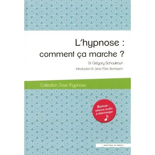 L'hypnose : Comment Ça Marche ?
