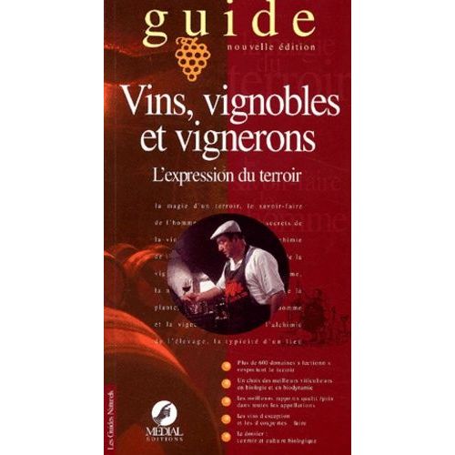 Vins, Vignobles Et Vignerons - L'expression D'un Terroir