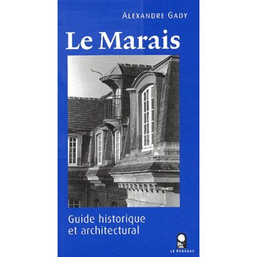 Le Marais - Guide Historique Et Architectural