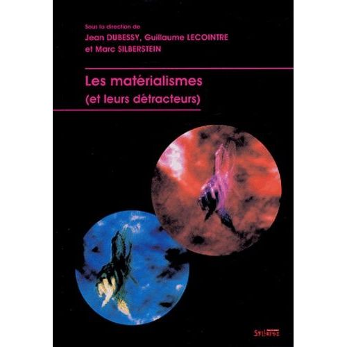 Les Matérialismes (Et Leurs Détracteurs)