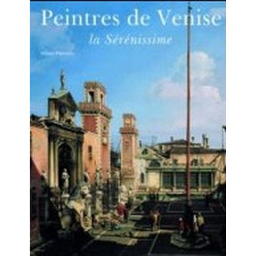 Peintres De Venise - La Sérenissime