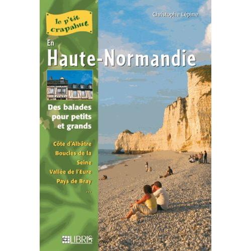 En Haute-Normandie - Balades Pour Petits Et Grands