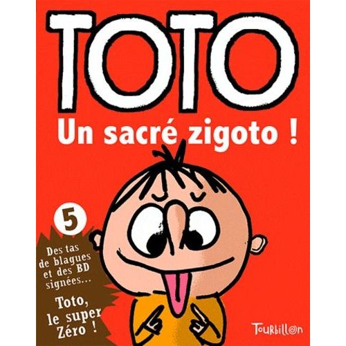 Toto, Le Super Zéro ! Tome 5 - Un Sacré Zigoto !